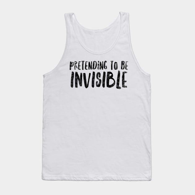 Pretending to be invisible Tank Top by mivpiv